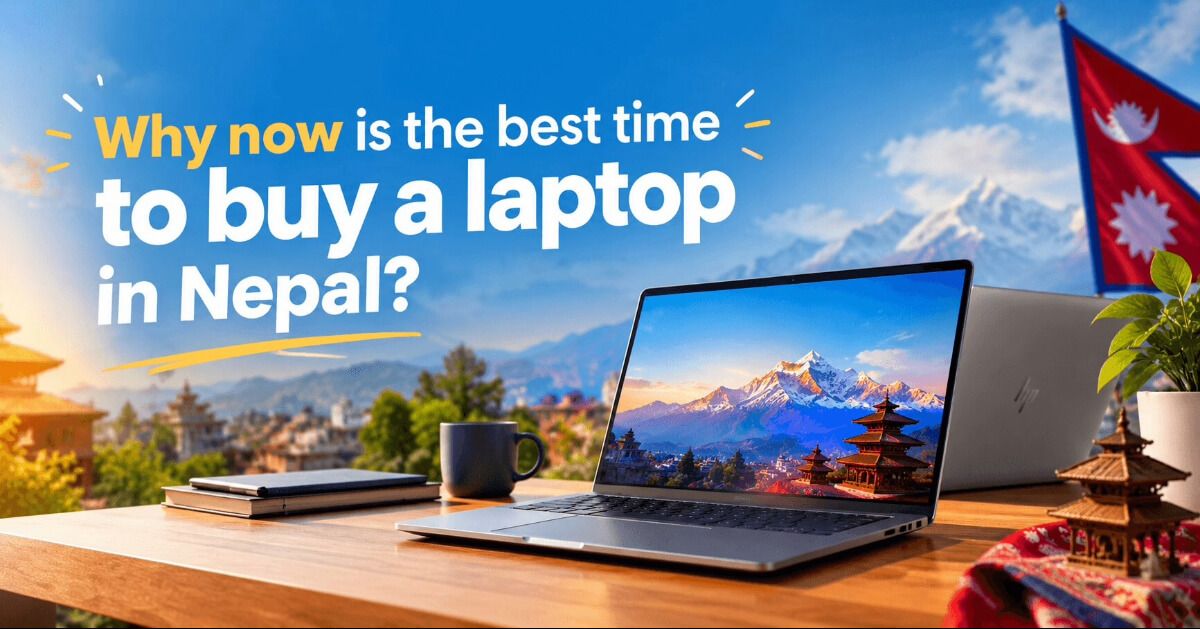 Why now is the best time to buy a laptop in Nepal?